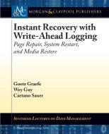 Instant Recovery with Write-Ahead Logging di Goetz Graefe, Wey Guy, Caetano Sauer edito da Morgan & Claypool Publishers