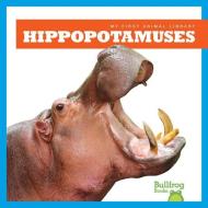 Hippopotamuses di Penelope S. Nelson edito da BULLFROG BOOKS