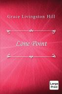 Lone Point di Grace Livingston Hill edito da Lulu.com