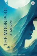 The Moon Pool di A. Merritt edito da WordFire Press LLC