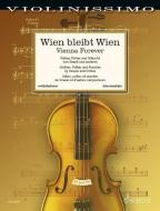 Vienna Forever: Waltzes, Polkas and Marches by Strauss and Others - Violin and Piano edito da SCHOTT