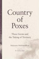 Country Of Poxes di Baijayanta Mukhopadhyay edito da Fernwood Publishing Co Ltd