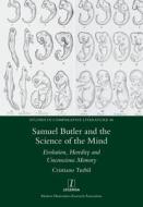 Samuel Butler and the Science of the Mind di Cristiano Turbil edito da Legenda