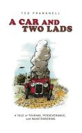 A Car and Two Lads di Ted Prangnell edito da New Generation Publishing