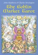 The Goblin Market Tarot di John Matthews edito da Watkins Media