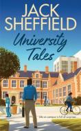 University Tales di Jack Sheffield edito da Transworld