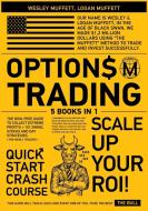 OPTIONS TRADING QUICKSTART COURSE [5 BOOKS IN 1] di Wesley Muffet Logan Muffet edito da Sir Nick International LTD