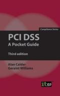 Pci Dss A Pocket Guide di Alan Calder, Nicki Carter edito da It Governance Publishing