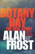 Botany Bay di Alan Frost edito da Black Inc.
