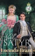 Noble Satyr: A Georgian Historical Romance di Lucinda Brant edito da LIGHTNING SOURCE INC