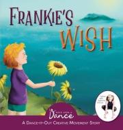 Frankie's Wish di Once Upon a Dance edito da Once Upon A Dance