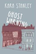 Ghost Warning di Kara Stanley edito da CAITLIN PR