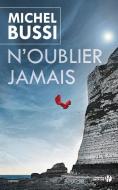 N'Oublier Jamais di Michel Bussi edito da DISTRIBOOKS INTL INC
