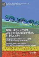 Race, Class, Gender, and Immigrant Identities in Education di Adrienne Wynn, Annette Teasdell, Marcia J. Watson-Vandiver, Greg Wiggan edito da Springer International Publishing