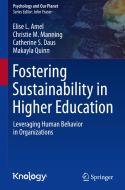 Fostering Sustainability in Higher Education di Elise L. Amel, Makayla Quinn, Catherine S. Daus, Christie M. Manning edito da Springer International Publishing