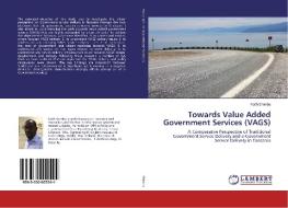 Towards Value Added Government Services (VAGS) di Faith Shimba edito da LAP Lambert Academic Publishing