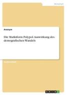 Die Marktform Polypol. Auswirkung des demografischen Wandels di Anonym edito da GRIN Verlag