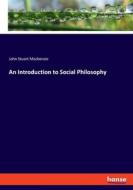 An Introduction to Social Philosophy di John Stuart Mackenzie edito da hansebooks