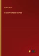 Queen Charlotte Islands di Francis Poole edito da Outlook Verlag