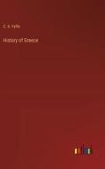 History of Greece di C. A. Fyffe edito da Outlook Verlag