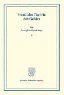Staatliche Theorie des Geldes. di Georg Friedrich Knapp edito da Duncker & Humblot