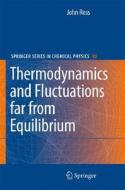 Thermodynamics and Fluctuations far from Equilibrium di John Ross edito da Springer Berlin Heidelberg