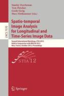 Spatio-temporal Image Analysis for Longitudinal and Time-Series Image Data edito da Springer Berlin Heidelberg