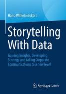 Storytelling With Data di Hans-Wilhelm Eckert edito da Springer Fachmedien Wiesbaden