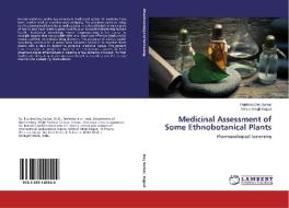 Medicinal Assessment of Some Ethnobotanical Plants di Purnima Dey Sarkar, Mithun Singh Rajput edito da LAP Lambert Academic Publishing