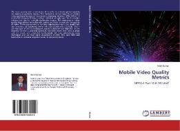Mobile Video Quality Metrics di Amit Kumar edito da LAP Lambert Academic Publishing
