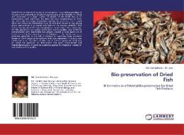 Bio-preservation of Dried Fish di Md. Sahidul Islam Bhuiyan edito da LAP Lambert Academic Publishing