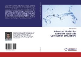 Advanced Models for Turbulent Spray and Combustion Simulations di Abolfazl Irannejad edito da LAP Lambert Academic Publishing