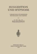 Suggestion und Hypnose di Max Kauffmann edito da Springer Berlin Heidelberg