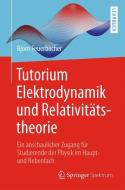 Tutorium Elektrodynamik und Relativitätstheorie di Björn Feuerbacher edito da Springer-Verlag GmbH