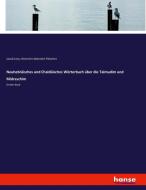 Neuhebräisches und Chaldäisches Wörterbuch über die Talmudim und Midraschim di Jacob Levy, Heinrich Leberecht Fleischer edito da hansebooks