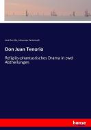 Don Juan Tenorio di José Zorrilla, Johannes Fastenrath edito da hansebooks