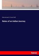 Notes of an Indian Journey di Mountstuart E. Grant Duff edito da hansebooks