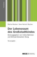 Der Lebensraum des Großstadtkindes. Neuausgabe di Martha Muchow, Hans Heinrich Muchow edito da Juventa Verlag GmbH