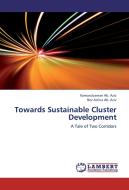 Towards Sustainable Cluster Development di Kamarulzaman Ab. Aziz, Nor Azlina Ab. Aziz edito da LAP Lambert Academic Publishing