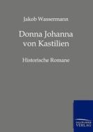 Donna Johanna von Kastilien di Jakob Wassermann edito da Salzwasser-Verlag GmbH