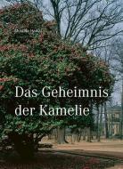 Das Geheimnis der Kamelie di Mustafa Haikal edito da Sandstein Kommunikation