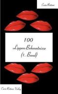 100 Lippen-Bekenntnisse (1.Band) di Carin Reiterer edito da Reiterer
