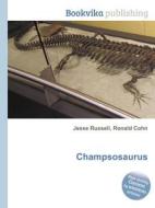 Champsosaurus di Jesse Russell, Ronald Cohn edito da Book On Demand Ltd.