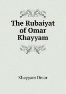 The Rubaiyat Of Omar Khayyam di Adelaide Hanscom Leeson, Blanche Cumming, Khayyam Omar edito da Book On Demand Ltd.