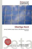 Oberliga Nord di Lambert M. Surhone, Miriam T. Timpledon, Susan F. Marseken edito da Betascript Publishing