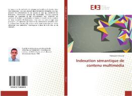 Indexation sémantique de contenu multimédia di Abdesalam Amrane edito da Editions universitaires europeennes EUE