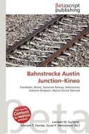 Bahnstrecke Austin Junction-Kineo edito da Betascript Publishing