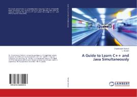 A Guide to Learn C++ and Java Simultaneously di Chandrakant Naikodi, L. Suresh edito da LAP Lambert Academic Publishing