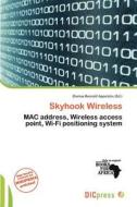 Skyhook Wireless edito da Dic Press