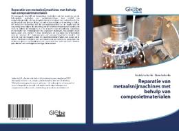 Reparatie van metaalsnijmachines met behulp van composietmaterialen di Anatoly Ischenko, Elena Ischenko edito da GlobeEdit